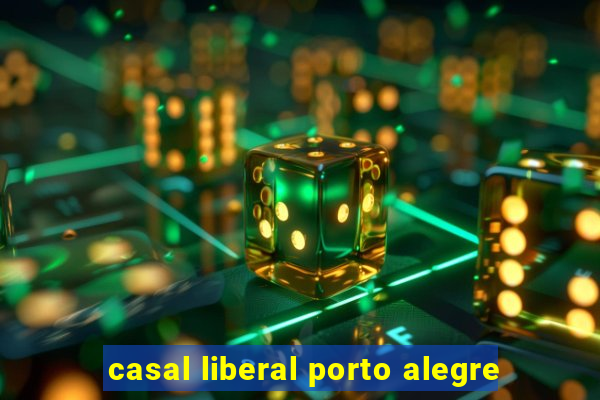 casal liberal porto alegre